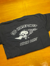 Old Horsepower Never Dies T-shirt
